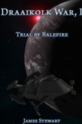 The Draaikolk War, Book I: Trial by Balefire(English, Paperback, Stewart James)