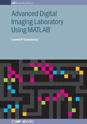 Advanced Digital Imaging Laboratory Using MATLAB (R)(English, Electronic book text, Yaroslavsky Leonid P)
