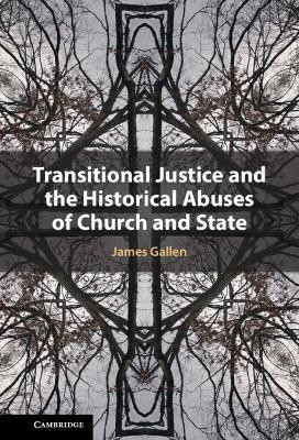 Transitional Justice and the Historical Abuses of Church and State(English, Hardcover, Gallen James)