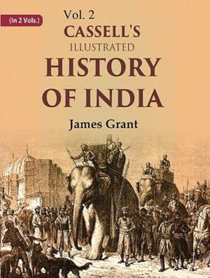 Cassell's Illustrated History of India Volume 2nd(Paperback, James Grant)