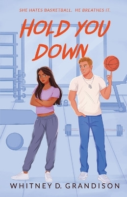 Hold You Down(English, Paperback, Grandison Whitney D)