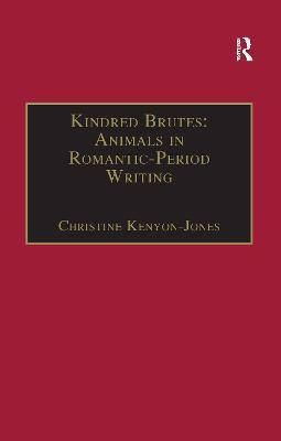 Kindred Brutes: Animals in Romantic-Period Writing(English, Paperback, Kenyon-Jones Christine)