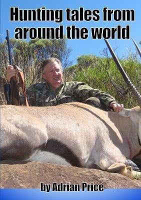 Hunting Tales from Around the World(English, Paperback, Price Adrian)