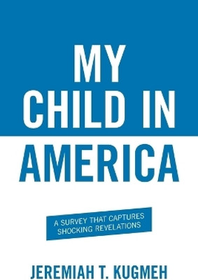 My Child in America(English, Paperback, Kugmeh Jeremiah T)