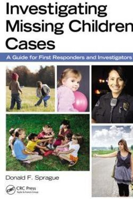 Investigating Missing Children Cases(English, Paperback, Sprague Donald F.)