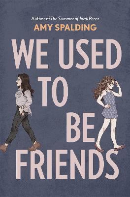 We Used to Be Friends(English, Hardcover, Spalding Amy)