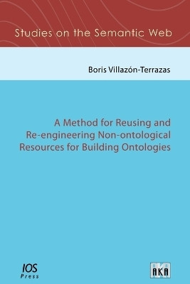 A Method for Reusing and Re-engineering Non-ontological Resources for Building Ontologies(English, Paperback, unknown)