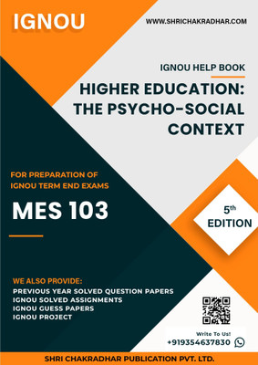 MES 103: Higher Education: The Psycho-social Context - IGNOU Study Material & Guide Book with Latest Solved PYQs for IGNOU's Exam Preparation. - Get the PDF of this book at Rs. 99, WhatsApp us at +919354637830, or visit our website shrichakradhar.com.(Staple Bound, Shri Chakradhar Publication) MES 103: Higher Education: The Psycho-social Context - IGNOU Study Material & Guide Book with Latest Solved PYQs for IGNOU's Exam Preparation. - Get the PDF of this book at Rs. 99, WhatsApp us at +919354637830, or visit our website shrichakradhar.com.(Staple Bound, Shri Chakradhar Publication)