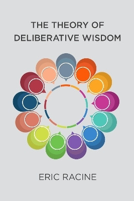 The Theory of Deliberative Wisdom(English, Paperback, Racine Eric)
