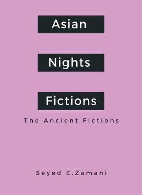 Asian Nights Fictions(English, Paperback, Zamani Seyed E)