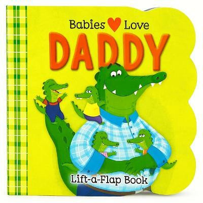 Babies Love Daddy(English, Paperback, unknown)