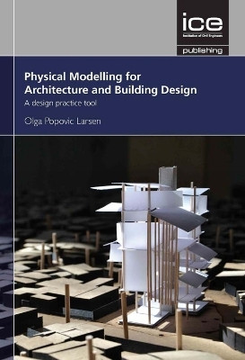 Physical Modelling for Architecture and Building Design(English, Paperback, Popovic Larsen Olga)