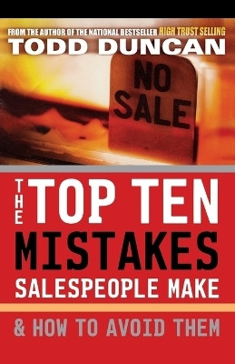 The Top Ten Mistakes Salespeople Make and How to Avoid Them(English, Paperback, Duncan Todd)