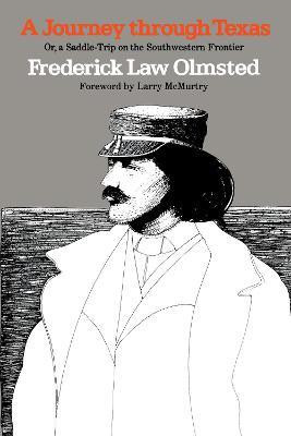 A Journey Through Texas; or, a Saddle-Trip on the Southwestern Frontier(English, Paperback, Olmsted Frederick Law)