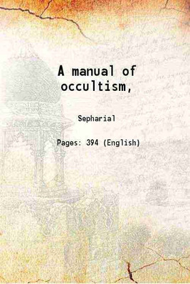 A manual of occultism, Volume c.1 1914 [Hardcover](Hardcover, Sepharial)