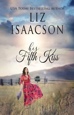 His Fifth Kiss(English, Paperback, Isaacson Liz)
