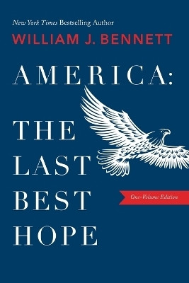 America-The Last Best Hope (One-Volume Edition)(English, Paperback, Bennett William J.)