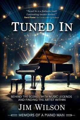 Tuned In - Memoirs of a Piano Man(English, Paperback, Wilson Jim)