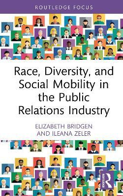 Race, Diversity, and Social Mobility in the Public Relations Industry(English, Hardcover, Bridgen Elizabeth)