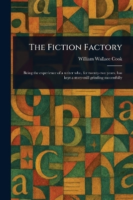 The Fiction Factory(English, Paperback, Cook William Wallace)