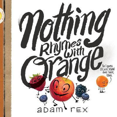 Nothing Rhymes with Orange(English, Hardcover, Rex Adam)