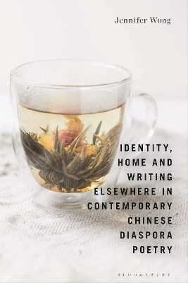 Identity, Home and Writing Elsewhere in Contemporary Chinese Diaspora Poetry(English, Paperback, Wong Jennifer Dr)