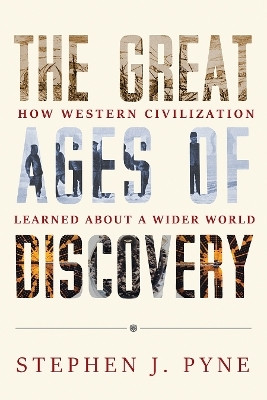 The Great Ages of Discovery(English, Paperback, Pyne Stephen J.)