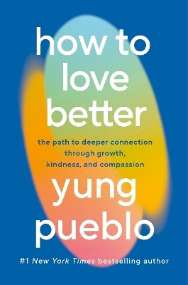 How To Love Better(English, Paperback, Pueblo Yung)