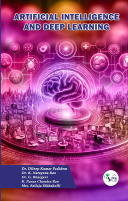 Artificial Intelligence and Deep learning(Paperback, Dr. DILEEP KUMAR Dr. K. NARAYANA Dr. G. BHARGAVI Mr. K. PURNA Mrs. SAILAJA)