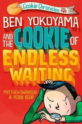 Ben Yokoyama and the Cookie of Endless Waiting(English, Hardcover, Swanson Matthew)