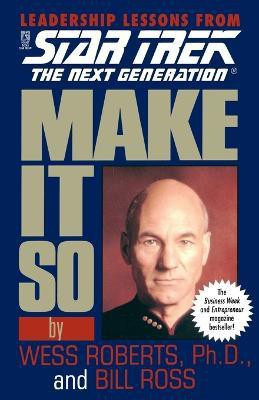 Make It So: Leadership Lessons from Star Trek: The Next Generation(English, Paperback, Roberts Wess)