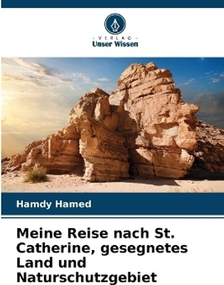 Meine Reise nach St. Catherine, gesegnetes Land und Naturschutzgebiet(German, Paperback, Hamed Hamdy)