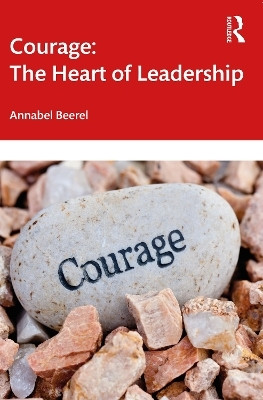 Courage: The Heart of Leadership(English, Paperback, Beerel Annabel)