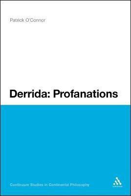 Derrida: Profanations(English, Electronic book text, O'Connor Patrick Dr)
