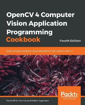 OpenCV 4 Computer Vision Application Programming Cookbook(English, Paperback, Millan Escriva David)