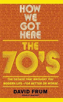 How We Got Here(English, Paperback, Frum David)