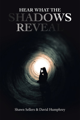 Hear What the Shadows Reveal(English, Paperback, Sellers Shawn)