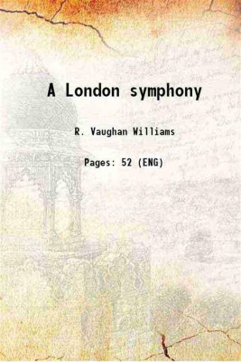 A London symphony 1922 [Hardcover](Hardcover, R. Vaughan Williams)