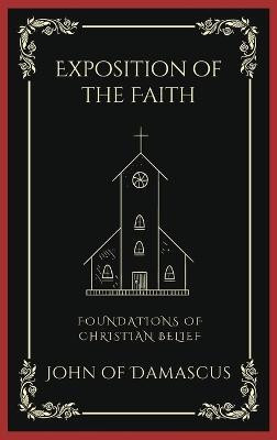 Exposition of the Faith(English, Hardcover, Damascus John Of)