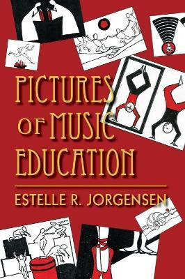 Pictures of Music Education(English, Paperback, Jorgensen Estelle R.)