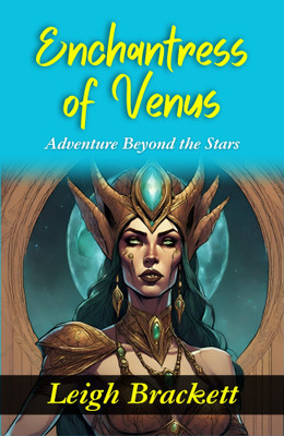 Enchantress of Venus: Leigh Brackett's Sci-Fi Adventure Beyond the Stars(Paperback, Leigh Brackett)