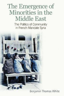 The Emergence of Minorities in the Middle East(English, Paperback, White Benjamin Thomas)