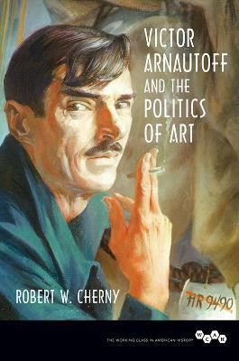Victor Arnautoff and the Politics of Art(English, Electronic book text, Cherny Robert W.)