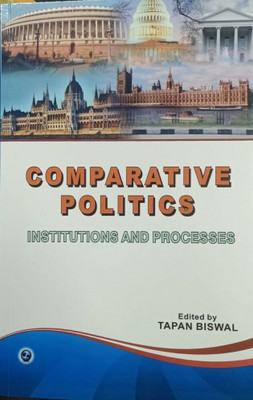 COMPARATIVE POLITICS INSTITUTIONS AND PROCESSES(Paperback, TAPAN BISWAL)