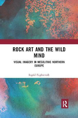 Rock Art and the Wild Mind(English, Paperback, Fuglestvedt Ingrid)
