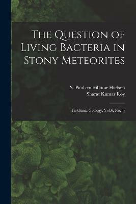 The Question of Living Bacteria in Stony Meteorites(English, Paperback, Hudson N Paul Contributor)