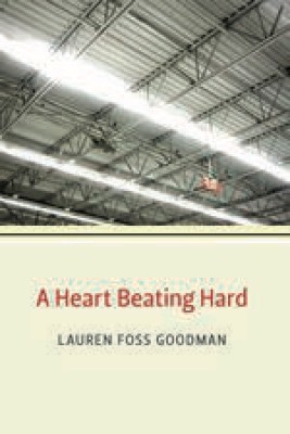 A Heart Beating Hard(Paperback, Lauren Foss Goodman)