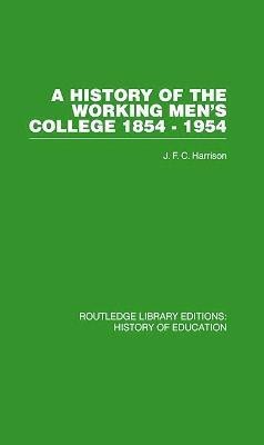 A History of the Working Men's College(English, Paperback, Harrison J F C)