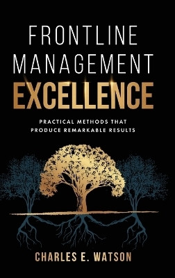 Frontline Management Excellence(English, Hardcover, Watson Charles E)