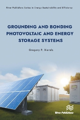 Grounding and Bonding Photovoltaic and Energy Storage Systems(English, Hardcover, Bierals Gregory P.)